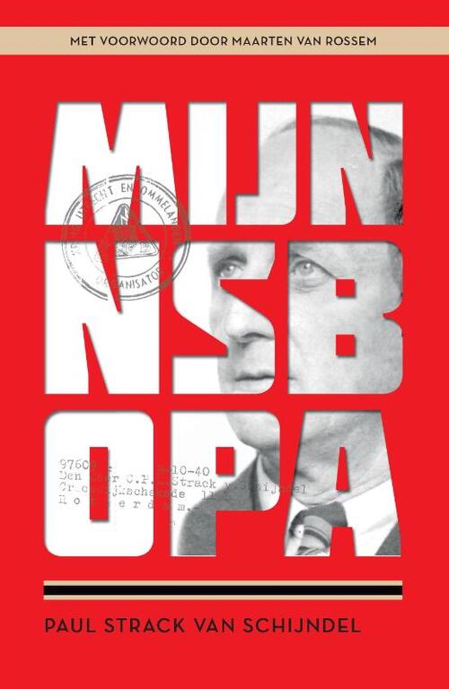 Mijn NSB-opa -  Paul Strack van Schijndel (ISBN: 9789082758702)