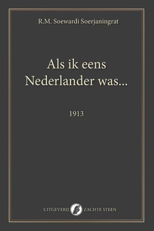 Als ik eens Nederlander was... -  R.M. Soewardi Soerjaningrat (ISBN: 9789082801279)