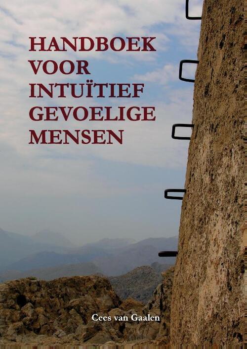 Handboek voor intuïtief gevoelige mensen -  Cees van Gaalen (ISBN: 9789082820508)