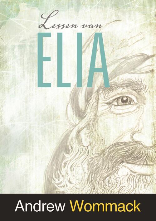 Andrew Wommack Lessen van Elia -   (ISBN: 9789083061085)