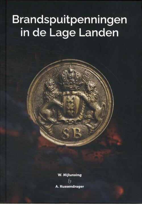 Brandspuitpenningen in de Lage Landen -  Allex Kussendrager, Wiebe Nijlunsing (ISBN: 9789083087962)