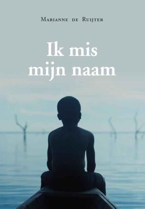 Ik mis mijn naam... -  Marianne de Ruijter (ISBN: 9789083114866)