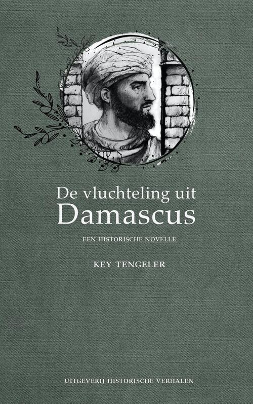 De vluchteling uit Damascus. Een historische novelle -  Key Tengeler (ISBN: 9789083117737)