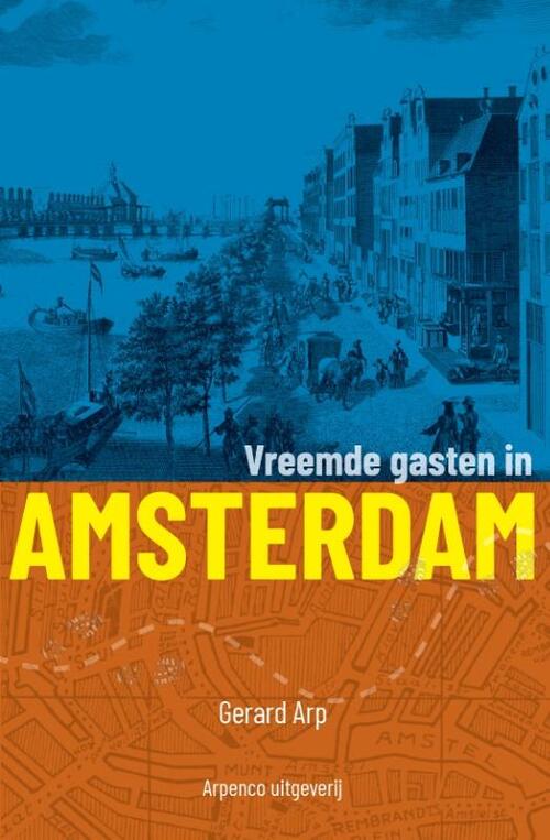 Vreemde gasten in Amsterdam -  Gerard Arp (ISBN: 9789083189673)