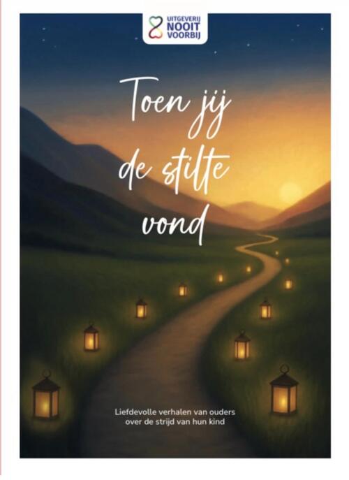 Toen jij de stilte vond -  Stichting Nooit Voorbij (ISBN: 9789083192710)