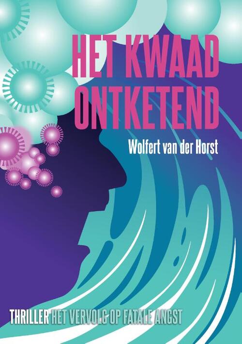 Het kwaad ontketend -  Wolfert van der Horst (ISBN: 9789083219554)