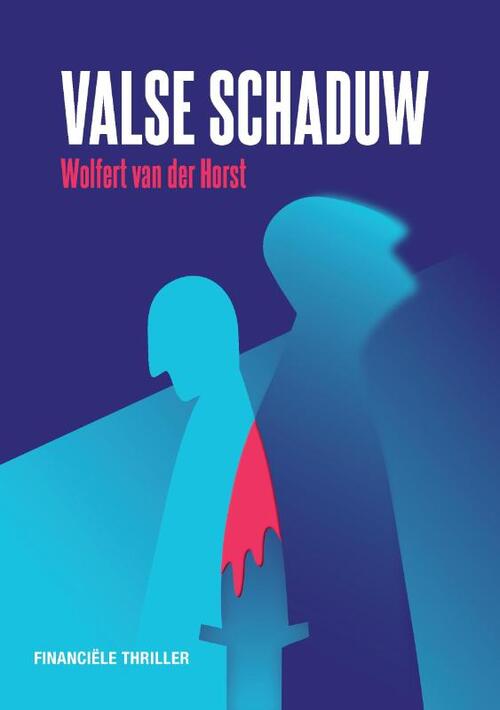 Wolfert van der Horst Valse schaduw -   (ISBN: 9789083219561)