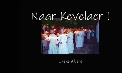 Naar Kevelaer! -  Ineke Albers (ISBN: 9789083235837)
