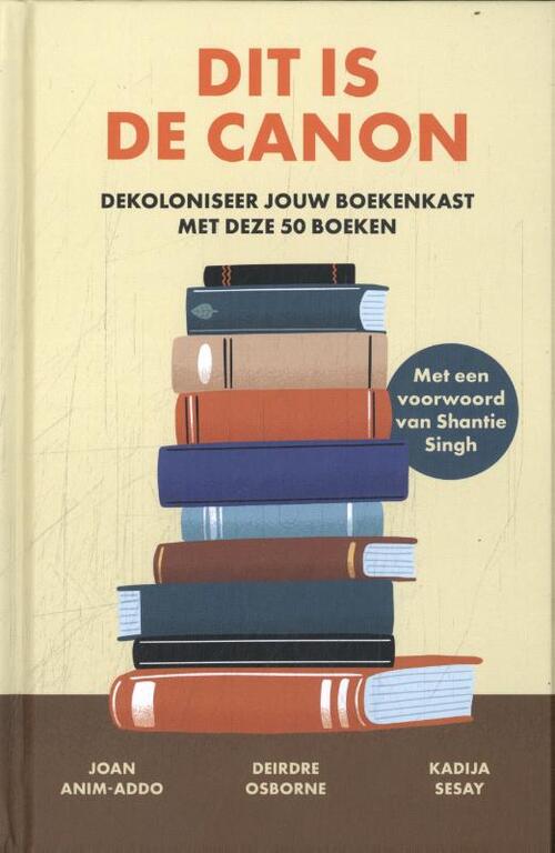 Dit is de canon -  Deirdre Osborne, Joan Anim-Addo, Kadija Sesay (ISBN: 9789083255156)