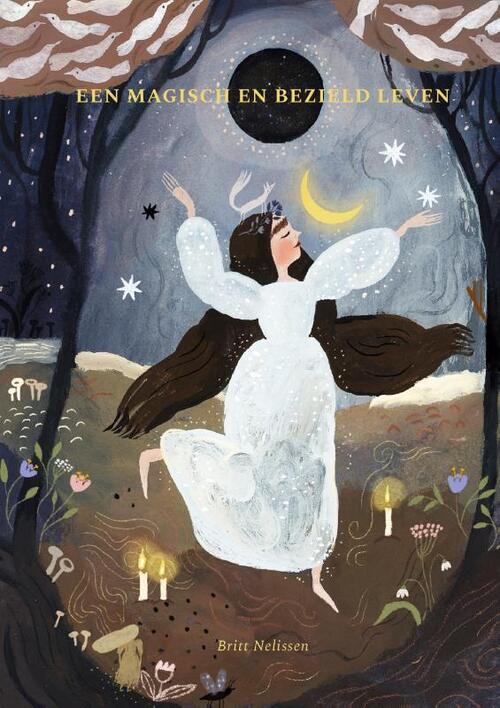 Een magisch en bezield leven -  Britt Nelissen (ISBN: 9789083275918)