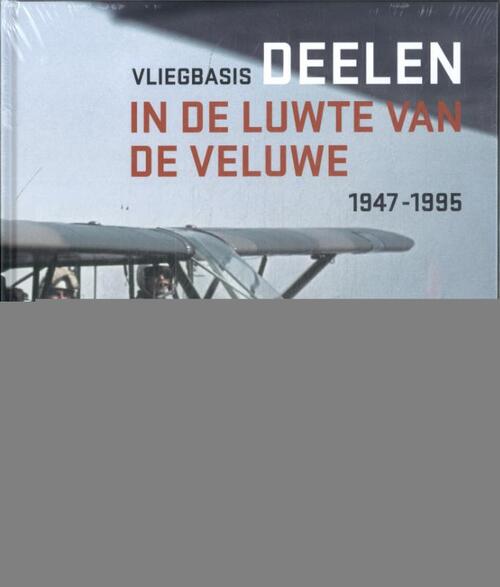 Vliegbasis Deelen -  Dick Lohuis (ISBN: 9789083312231)