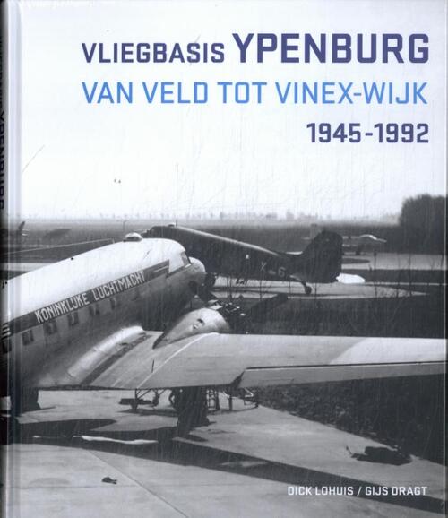 Vliegbasis Ypenburg -  Dick Lohuis, Gijs Dragt (ISBN: 9789083312255)