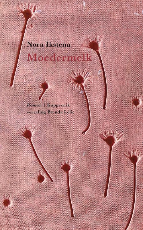 Moedermelk -  Nora Ikstena (ISBN: 9789083323909)