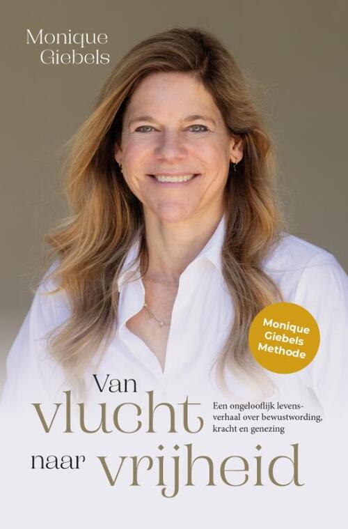 Van vlucht naar vrijheid -  Monique Giebels (ISBN: 9789083332451)