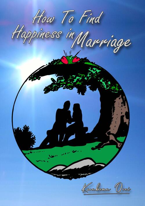 How To Find Happiness in Marriage