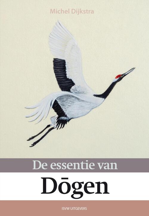 Michel Dijkstra De essentie van Dōgen -   (ISBN: 9789083382951)