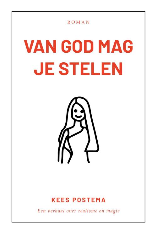 Van God mag je stelen -  Kees Postema (ISBN: 9789083389127)