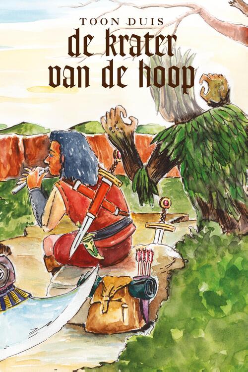 De krater van de hoop -  Toon Duis (ISBN: 9789083392837)