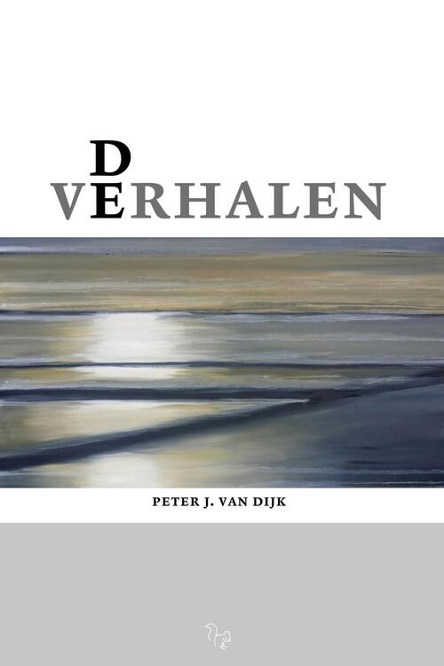 De verhalen -  Peter J. van Dijk (ISBN: 9789083392868)