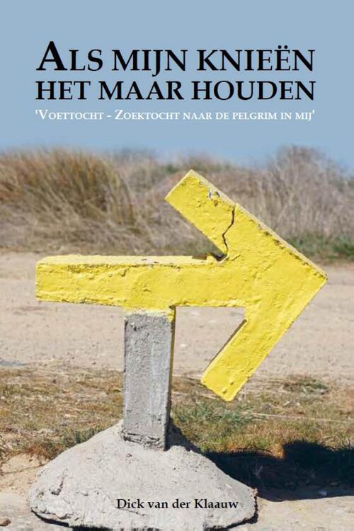 Als mijn knieën het maar houden -  Dick van der Klaauw (ISBN: 9789083392899)