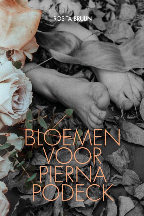 Bloemen voor Pierna Podeck -  Rosita Bruijn (ISBN: 9789083395968)