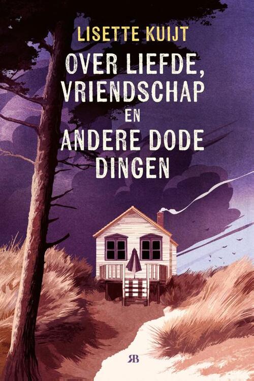 Over liefde, vriendschap en andere dode dingen -  Lisette Kuijt (ISBN: 9789083401638)