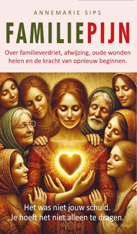 Annemarie Sips Familiepijn -   (ISBN: 9789083425931)