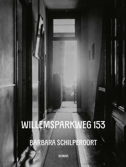 Willemsparkweg 153 -  Barbara Schilperoort (ISBN: 9789083428840)
