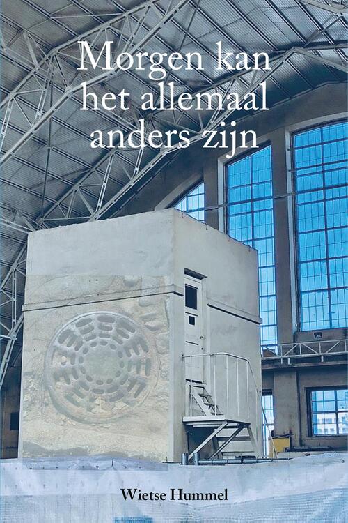 Morgen kan het allemaal anders zijn -  Wietse Hummel (ISBN: 9789083468648)
