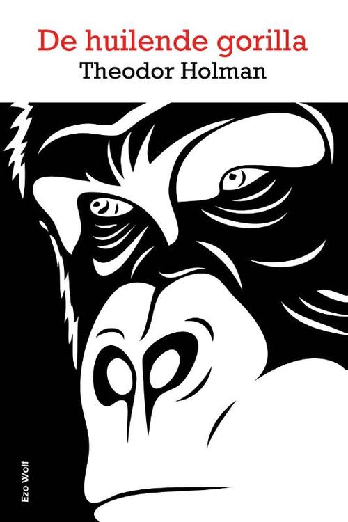 De huilende gorilla -  Theodor Holman (ISBN: 9789083490373)