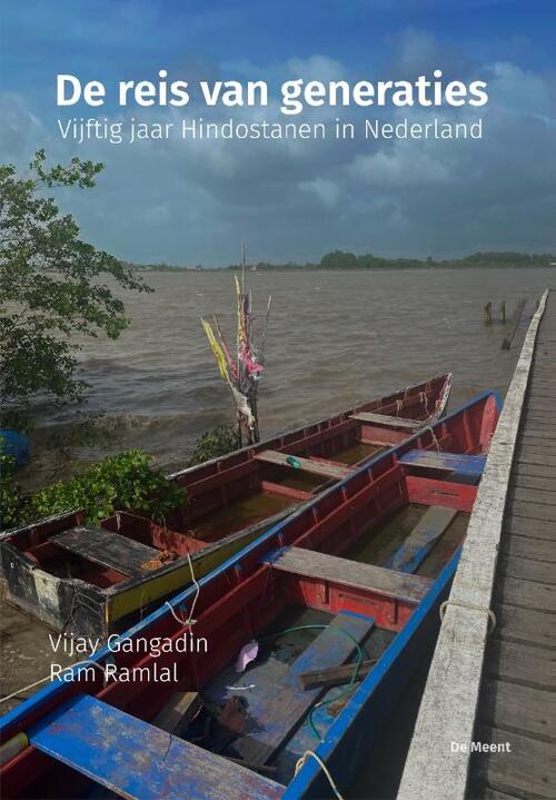 De reis van generaties -  Ram Ramlal, Vijay Gangadin (ISBN: 9789083493060)