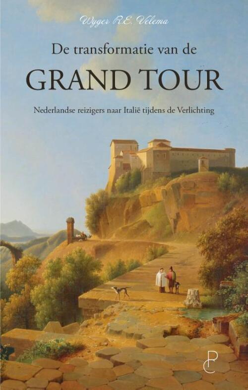 Wyger R.E. Velema De transformatie van de Grand Tour -   (ISBN: 9789083500423)