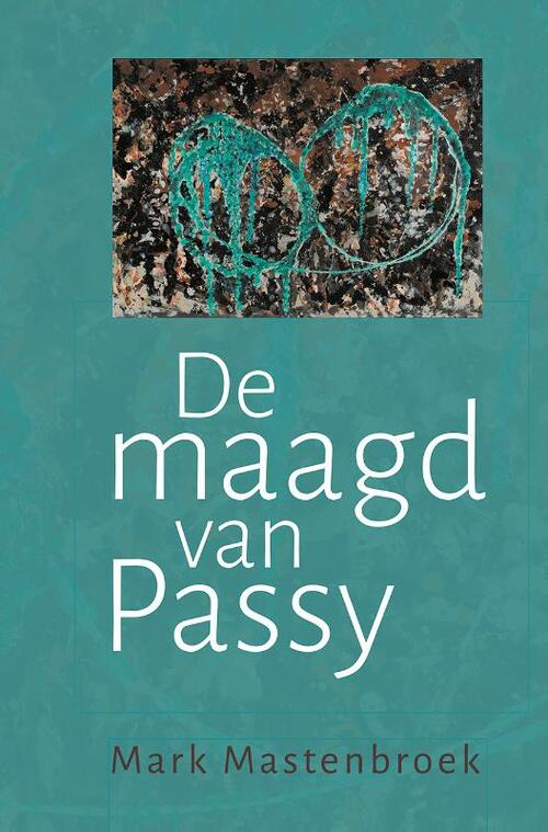 De maagd van Passy -  Mark Mastenbroek (ISBN: 9789083529394)