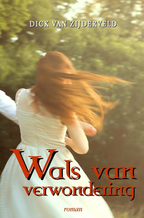 Wals van verwondering -  Dick van Zijderveld (ISBN: 9789083534787)