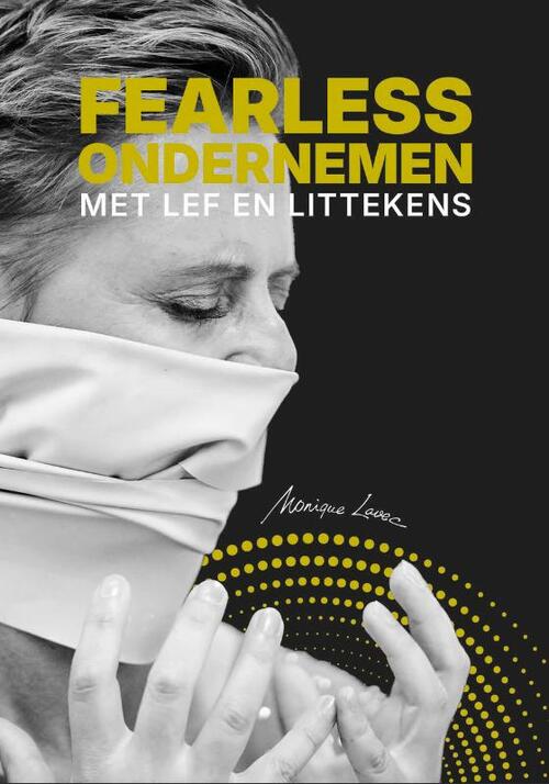 Fearless ondernemen met lef en littekens -  Monique Lavec (ISBN: 9789083538105)