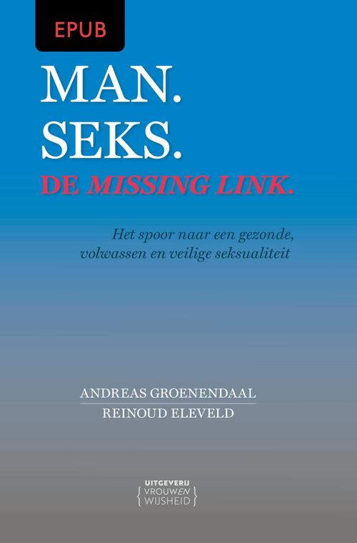 Man. Seks. De missing link. -  Andreas Groenendaal, Reinoud Eleveld (ISBN: 9789083538174)