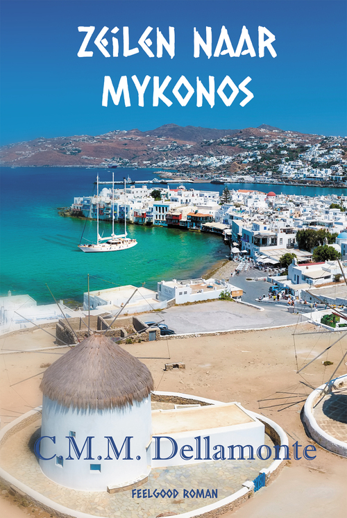Zeilen naar Mykonos -  C.M.M. Dellamonte (ISBN: 9789083544199)