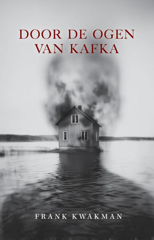 Door de ogen van Kafka -  Frank Kwakman (ISBN: 9789083556666)