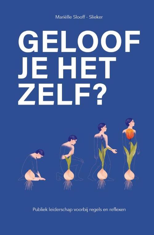 Geloof je het zelf? -  Mariëlle Slooff-Slieker (ISBN: 9789083563091)