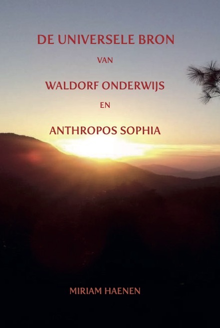 De universele bron van Waldorf onderwijs en Anthropos Sophia -  Miriam Haenen (ISBN: 9789083567709)