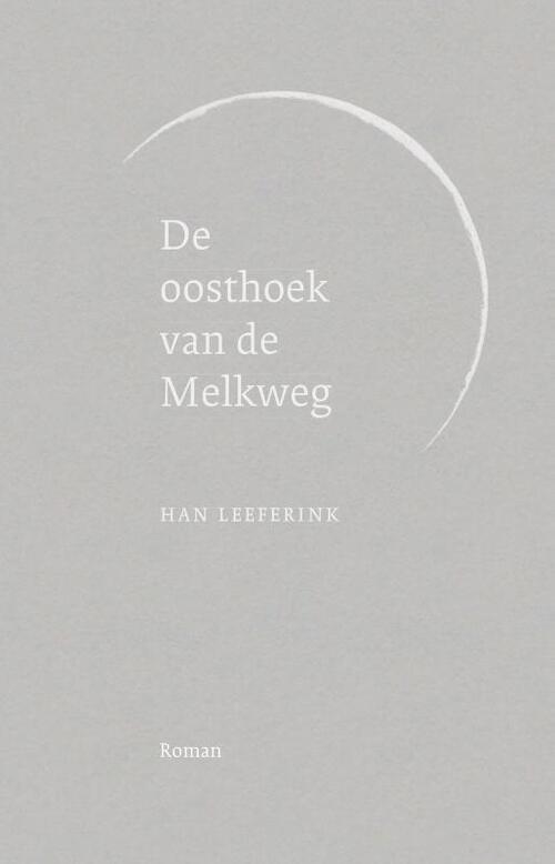 De oosthoek van de Melkweg -  Han Leeferink (ISBN: 9789083577708)