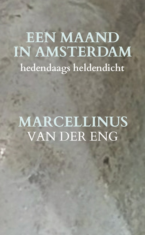 Een maand in Amsterdam -  Marcellinus van der Eng (ISBN: 9789083586908)