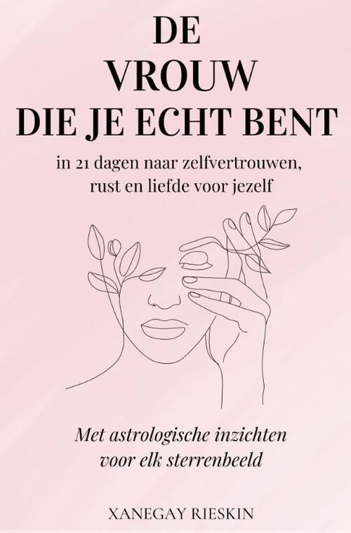 Xanegay Rieskin De vrouw die je echt bent -   (ISBN: 9789083591223)