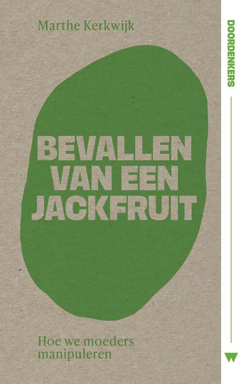 Marthe Kerkwijk Bevallen van een jackfruit -   (ISBN: 9789083611037)