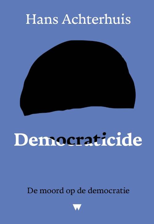 Hans Achterhuis Democraticide -   (ISBN: 9789083611051)