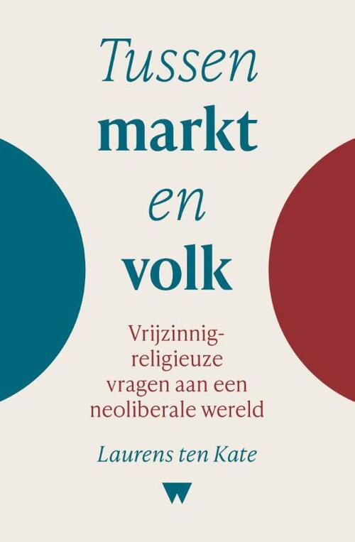 Laurens ten Kate Tussen markt en volk -   (ISBN: 9789083611075)