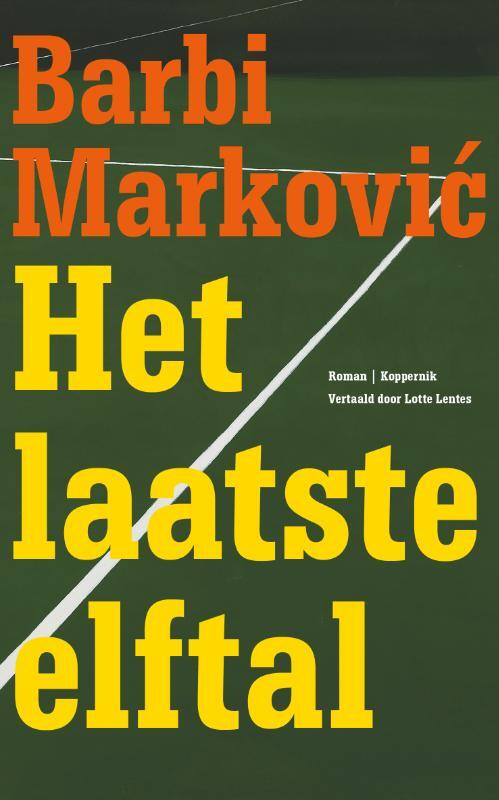 Het laatste elftal -  Barbi Marković (ISBN: 9789083616278)
