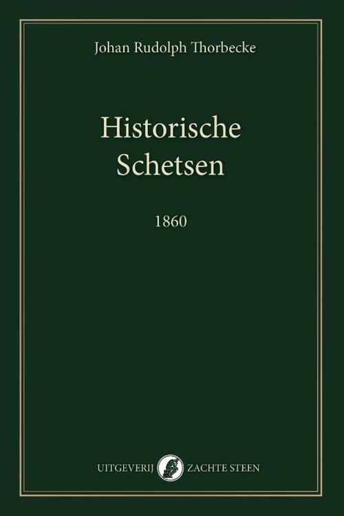 Johan Rudolph Thorbecke Historische Schetsen -   (ISBN: 9789083628691)