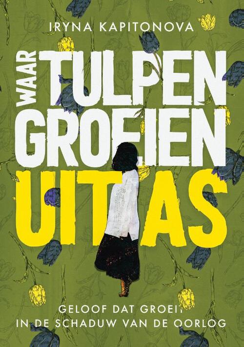 Waar tulpen groeien uit as -  Iryna Kapitonova (ISBN: 9789083632629)