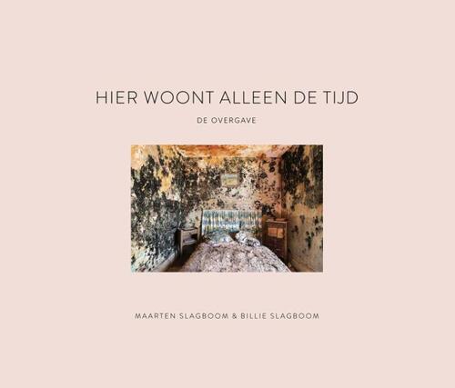 Hier woont alleen de tijd -  Billie Slagboom, Maarten Slagboom (ISBN: 9789083662404)